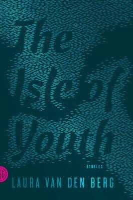The Isle of Youth by Van Den Berg, Laura