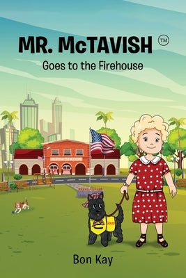 Mr. McTavish Goes to the Firehouse by Kay, Bon