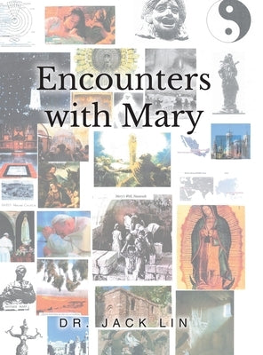 Encounters with Mary by Lin, Jack