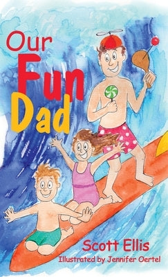 Our Fun Dad by Ellis, Scott