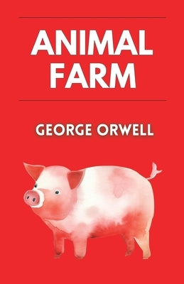 Animal Farm by Orwell, George