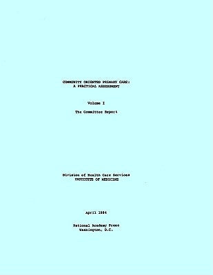 Community Oriented Primary Care: A Practical Assessment, Vol. 1: Report of a Study by Institute of Medicine