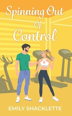 Spinning Out Of Control by Shacklette, Emily