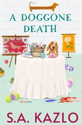 A Doggone Death by Kazlo, S. a.