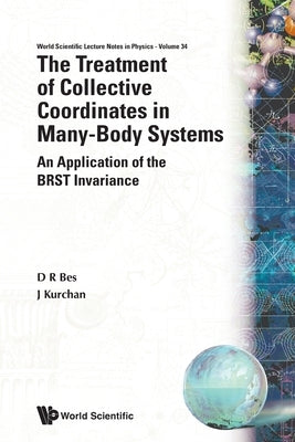 Treatment of Collective Coordinates in Many-Body Systems, The: An Application of the Brst Invariance by Bes, Daniel R.