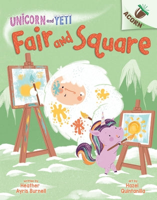 Fair and Square: An Acorn Book (Unicorn and Yeti #5) (Library Edition): Volume 5 by Burnell, Heather Ayris