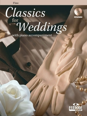 Classics for Weddings: Flute by Hal Leonard Corp