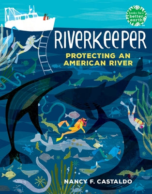 Riverkeeper: Protecting an American River by Castaldo, Nancy F.