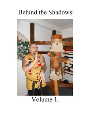 Behind the Shadows: Volume 1. by Armstrong, Timothy M.