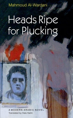 Heads Ripe for Plucking by Al-Wardani, Mahmoud