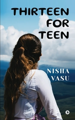 Thirteen for Teen by Nisha Vasu