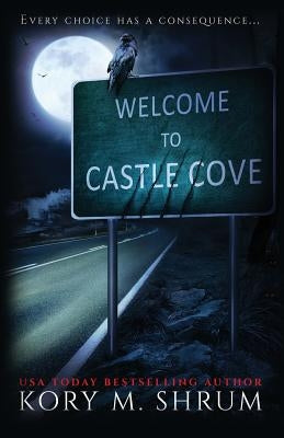 Welcome to Castle Cove: A Castle Cove Novel by Shrum, Kory M.