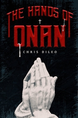 The Hands of Onan by DiLeo, Chris