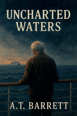 Uncharted Waters by Barrett, A. T.