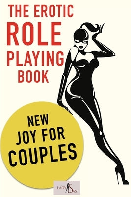 The erotic Role Playing Book.: New Joy for Couples. by Sas, Lady