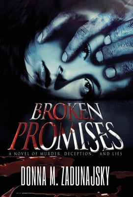 Broken Promises by Zadunajsky, Donna M.