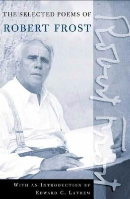 The Road Not Taken: A Selection of Robert Frost's Poems by Frost, Robert