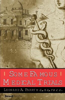 Some Famous Medical Trials by Parry, Leonard a.