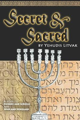 Secret and Sacred by Litvak, Yehudis