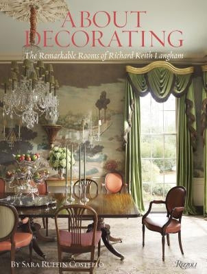 About Decorating: The Remarkable Rooms of Richard Keith Langham by Langham, Richard Keith