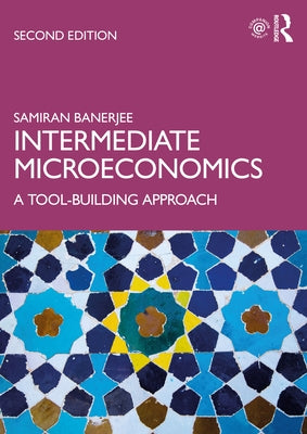Intermediate Microeconomics: A Tool-Building Approach by Banerjee, Samiran