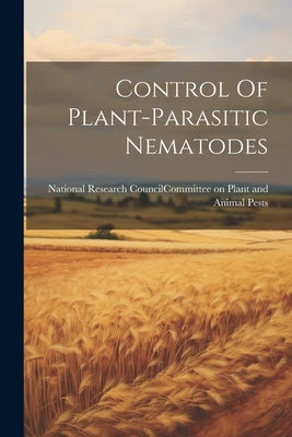 Control Of Plant-parasitic Nematodes by National Research Council (U S ) Com