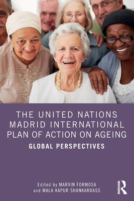 The United Nations Madrid International Plan of Action on Ageing: Global Perspectives by Formosa, Marvin