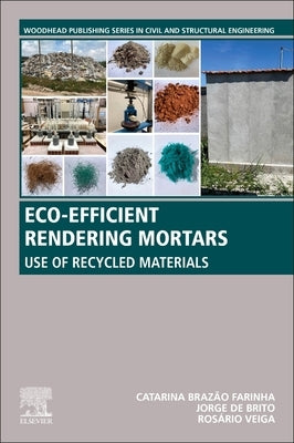 Eco-Efficient Rendering Mortars: Use of Recycled Materials by Farinha, Catarina Brazao
