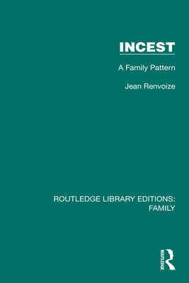 Incest: A Family Pattern by Renvoize, Jean