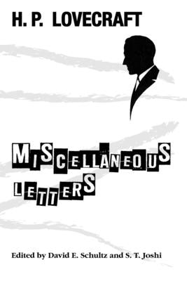 Miscellaneous Letters by Lovecraft, H. P.