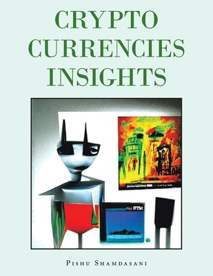 Crypto Currencies Insights by Shamdasani, Pishu