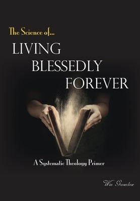 Living Blessedly Forever by Groseclose, Win