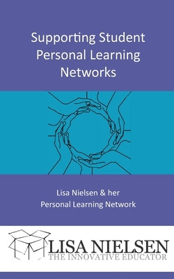 Supporting Student Personal Learning Networks by Nielsen, Lisa