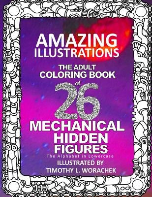 Amazing Illustrations-Mechanical Hidden Figures by Worachek, Timothy L.