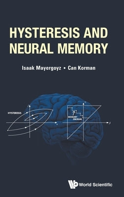 Hysteresis and Neural Memory by Mayergoyz, Isaak D.