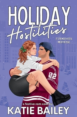 Holiday Hostilities by Bailey, Katie