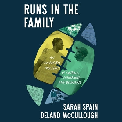 Runs in the Family: An Incredible True Story of Football, Fatherhood, and Belonging by Spain, Sarah
