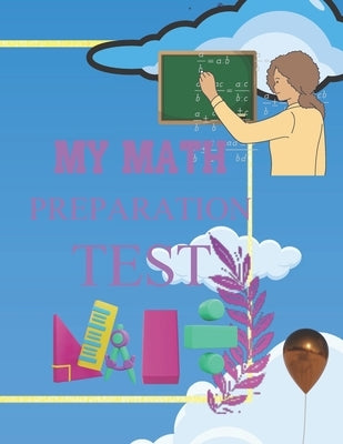 My math preparation test by Offorma, Stephanie