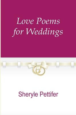Love Poems for Weddings by Pettifer, Sheryle