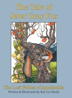 The Tale of Jeter Gray Fox by Von Hacke, Kat