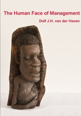 The Human Face of Management by Van Der Haven, Dolf
