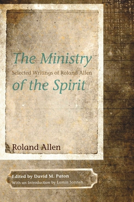 The Ministry of the Spirit by Allen, Roland