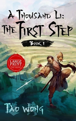 A Thousand Li The First Step: Book 1 of A Thousand Li by Wong, Tao