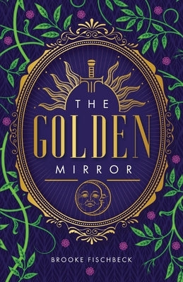 The Golden Mirror by Fischbeck, Brooke
