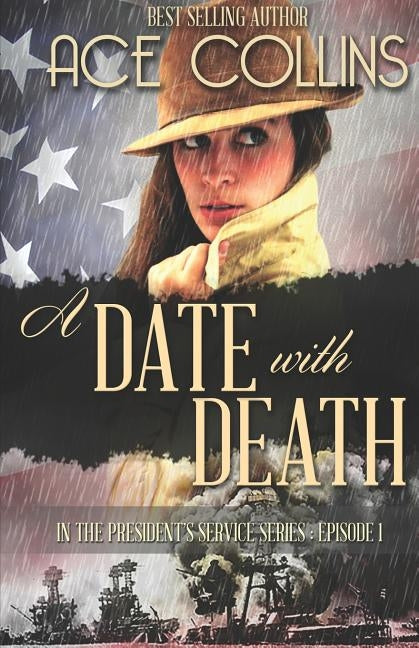 A Date with Death: In the President's Service, Episode One by Collins, Ace