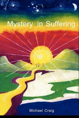 Mystery in Suffering by Craig, Michael William