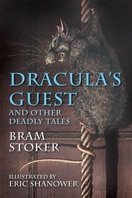 Dracula's Guest and Other Deadly Tales by Bram, Stoker