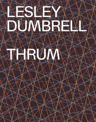 Lesley Dumbrell: Thrum by Ryan, Anne