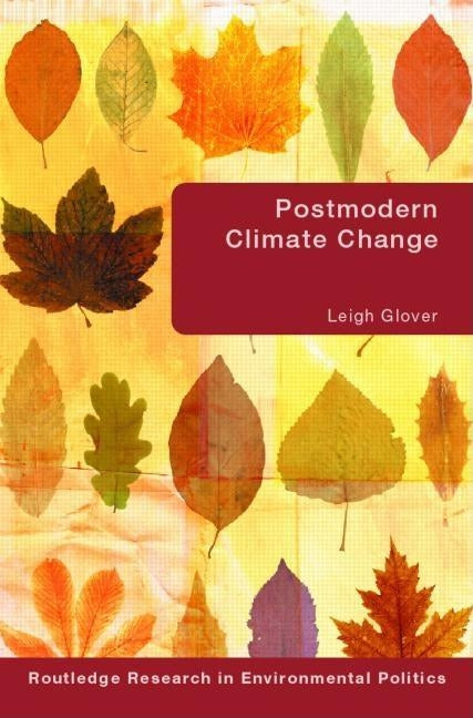 Postmodern Climate Change by Glover, Leigh