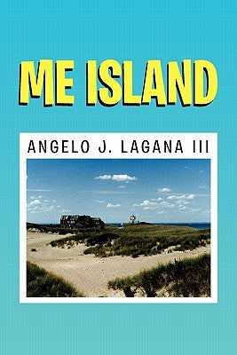 Me Island by Lagana, Angelo J., III